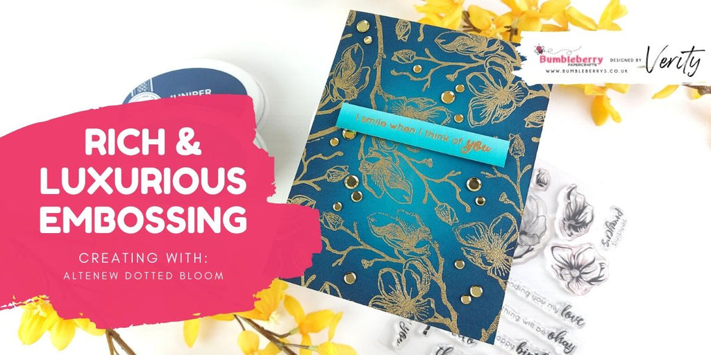 Rich & Luxurious embossing - Altenew Dotted Blooms