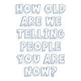 How Old? Press + Foil Plate