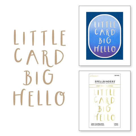 Little Card Big Hello Glimmer Hot Foil Plate from the Glimmer Cardfront Sentiments Collection