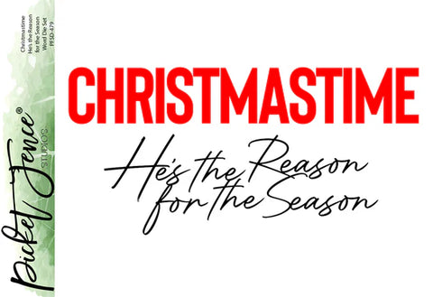 Christmastime He's the Reason for the Season Word Die Set (Die size various)