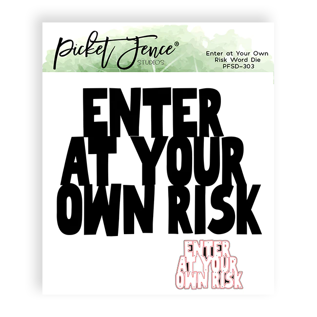 Enter at Your Own Risk Word Die 4 x 6 (Die size 3.77 x 2.74)